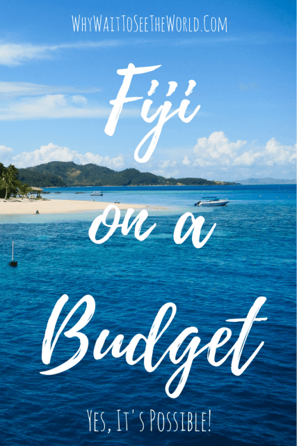 Fiji on a Budget - Yes It Is Possible!
