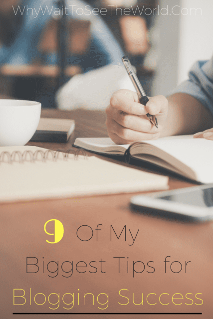 My 9 Biggest Tips for Blogging Success