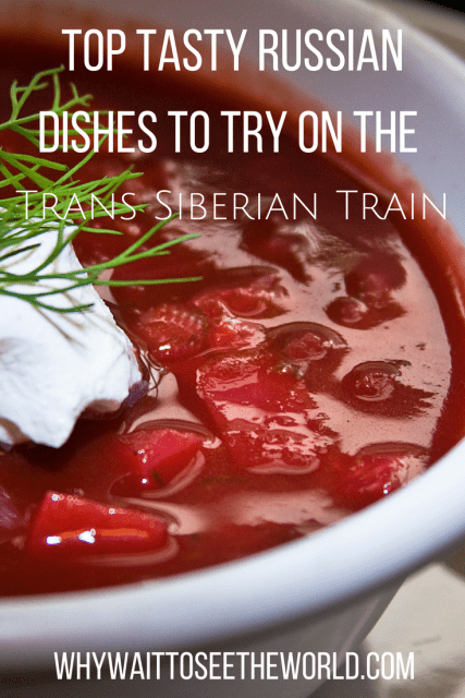 Top Tasty Russian Dishes to Try on the Trans Siberian Train