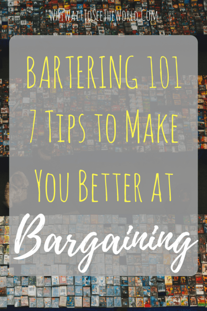 BARTERING 101: 7 Tips to Make You Better at Bargaining