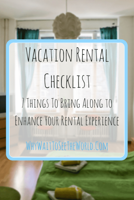 Vacation Rental Checklist - 7 Things To Bring Along to Enhance Your Rental Experience