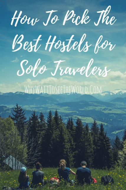 How to Pick The Best Hostels for Solo Travelers