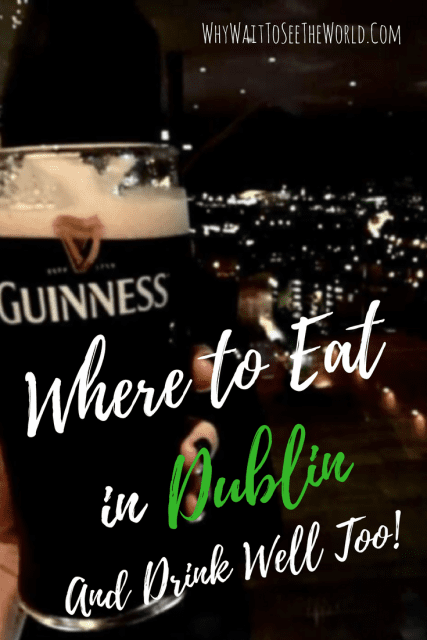 Where to Eat in Dublin (And Drink Well Too!)