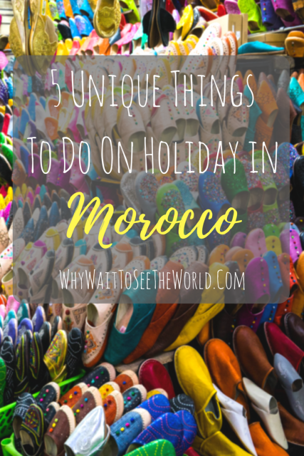 5 Unique Things to Do on Holiday in Morocco
