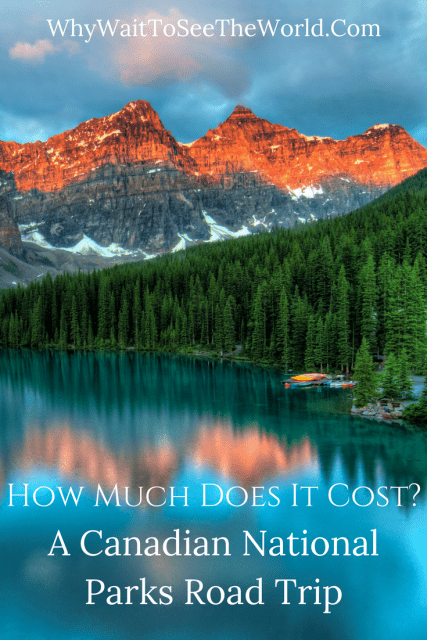 How Much Does It Cost - A Canadian National Parks Road Trip